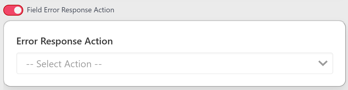Field Error Response Action