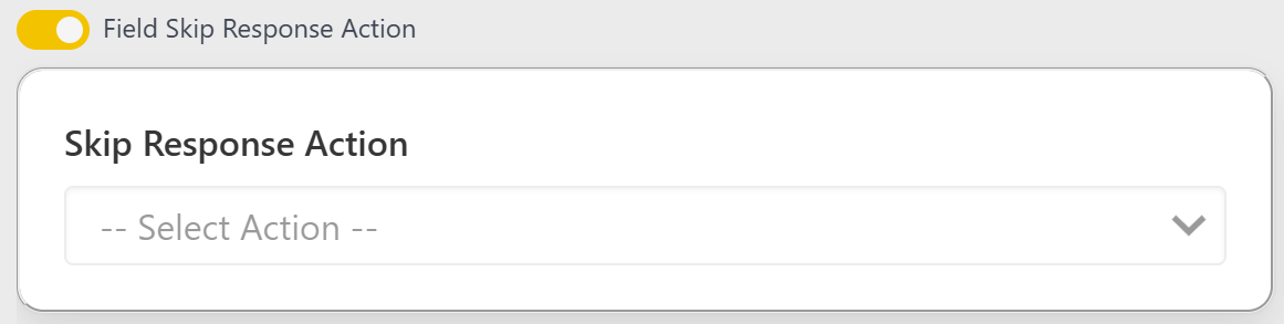 Field Skip Response Action